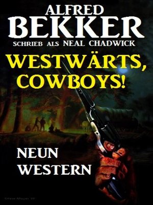 cover image of Westwärts, Cowboys! Neun Western